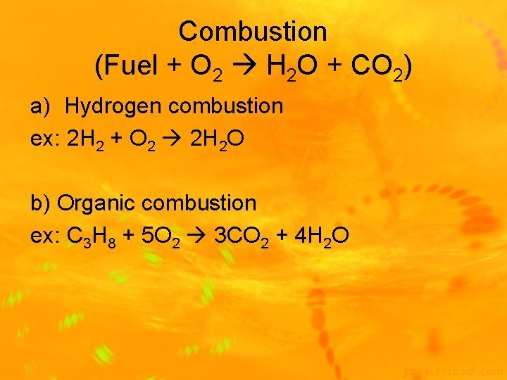 Combustion (Fuel + O 2 H 2 O + CO 2) a) Hydrogen combustion