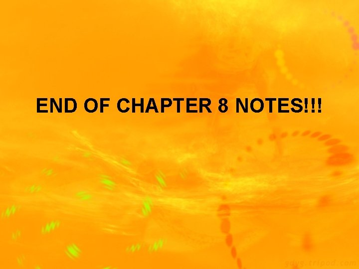 END OF CHAPTER 8 NOTES!!! 