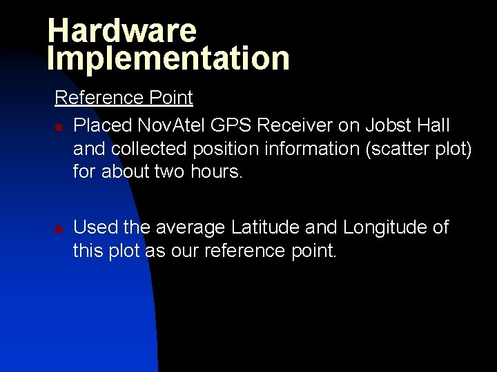 Hardware Implementation Reference Point n Placed Nov. Atel GPS Receiver on Jobst Hall and