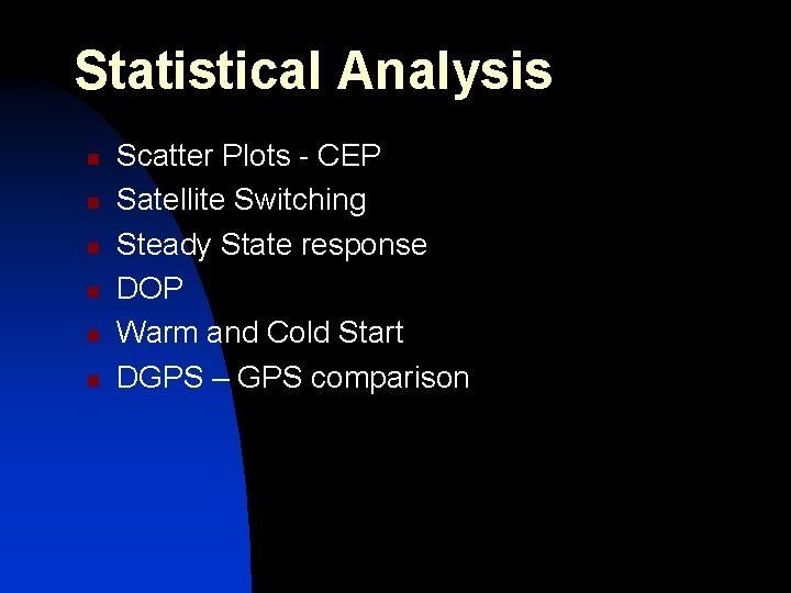 Statistical Analysis n n n Scatter Plots - CEP Satellite Switching Steady State response
