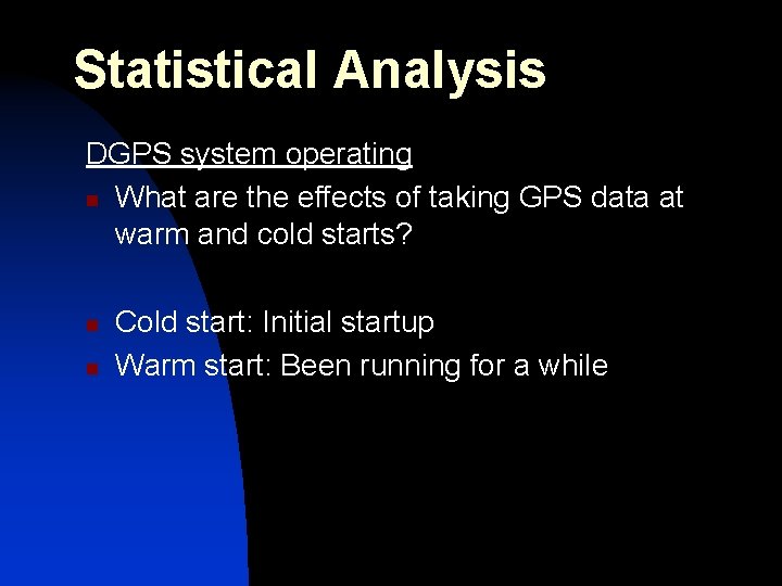 Statistical Analysis DGPS system operating n What are the effects of taking GPS data