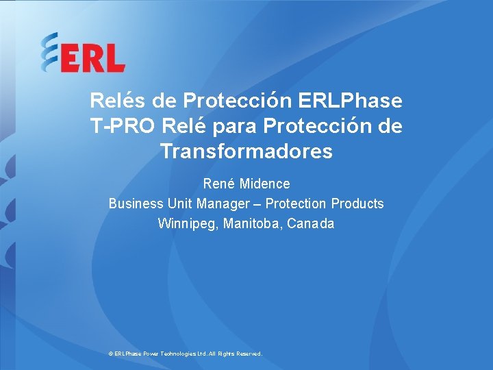 Relés de Protección ERLPhase T-PRO Relé para Protección de Transformadores René Midence Business Unit