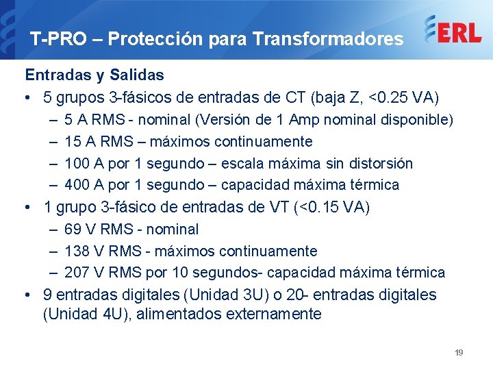 T-PRO – Protección para Transformadores Entradas y Salidas • 5 grupos 3 -fásicos de