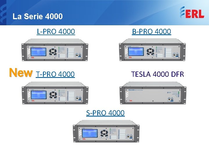 La Serie 4000 B-PRO 4000 L-PRO 4000 New T-PRO 4000 TESLA 4000 DFR S-PRO