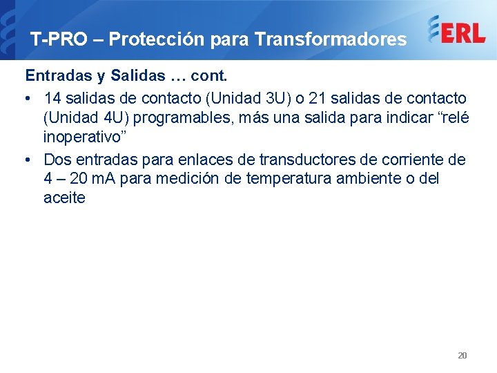 T-PRO – Protección para Transformadores Entradas y Salidas … cont. • 14 salidas de