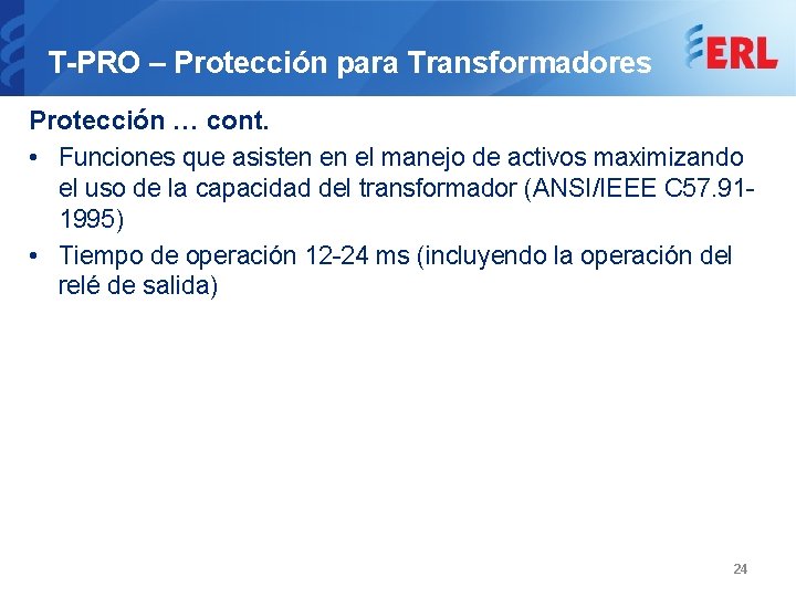 T-PRO – Protección para Transformadores Protección … cont. • Funciones que asisten en el