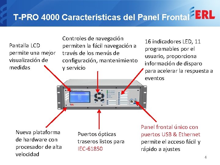 T-PRO 4000 Características del Panel Frontal Pantalla LCD permite una mejor visualización de medidas