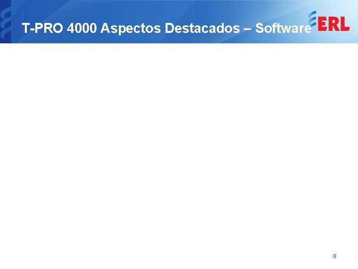 T-PRO 4000 Aspectos Destacados – Software 9 