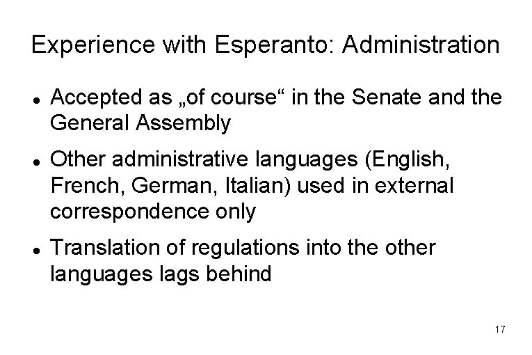 Experience with Esperanto: Administration Accepted as „of course“ in the Senate and the General