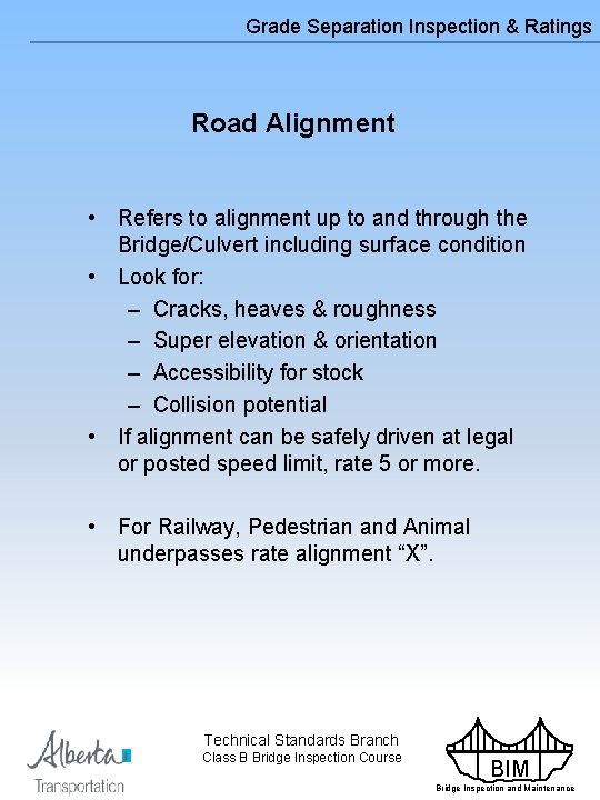 Grade Separation Inspection & Ratings Road Alignment • Refers to alignment up to and