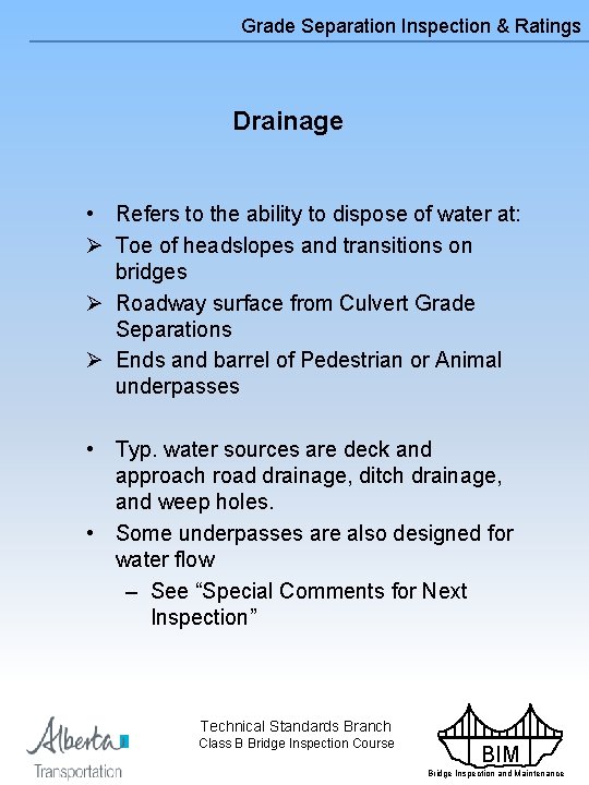 Grade Separation Inspection & Ratings Drainage • Refers to the ability to dispose of