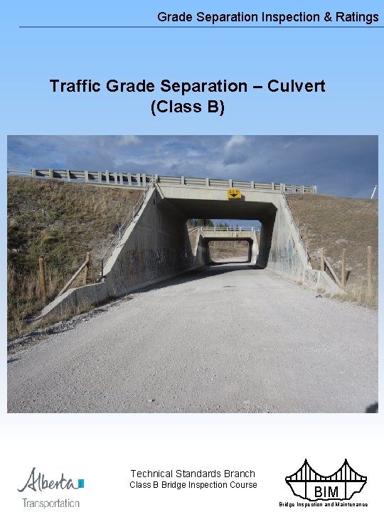 Grade Separation Inspection & Ratings Traffic Grade Separation – Culvert (Class B) Technical Standards