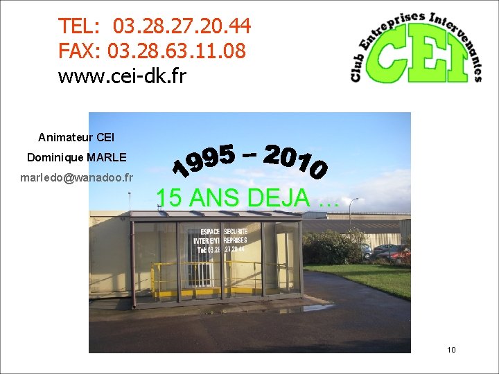 TEL: 03. 28. 27. 20. 44 FAX: 03. 28. 63. 11. 08 www. cei-dk.