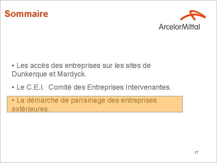 Sommaire • Les accès des entreprises sur les sites de Dunkerque et Mardyck. •