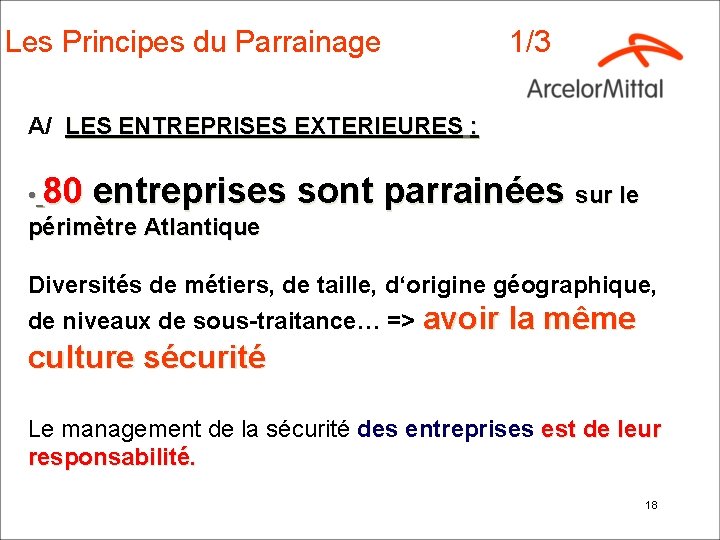 Les Principes du Parrainage 1/3 A/ LES ENTREPRISES EXTERIEURES : • 80 entreprises sont