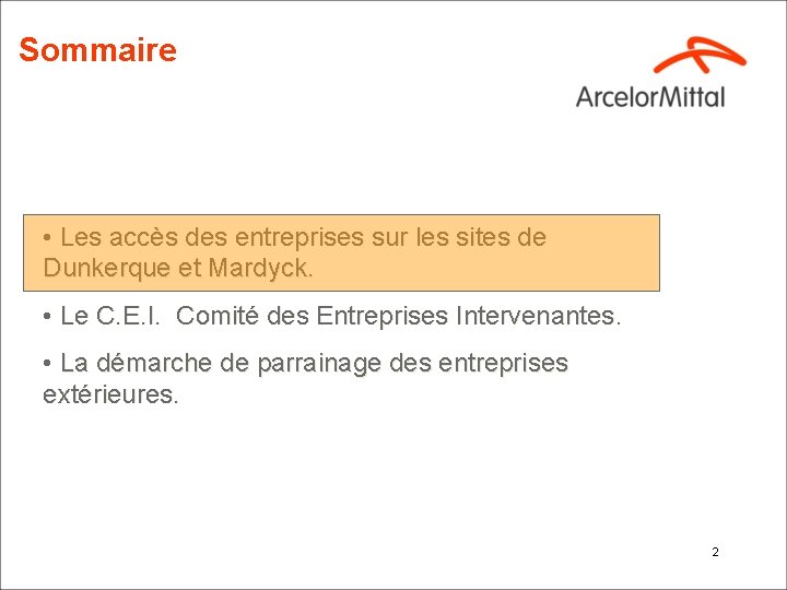 Sommaire • Les accès des entreprises sur les sites de Dunkerque et Mardyck. •