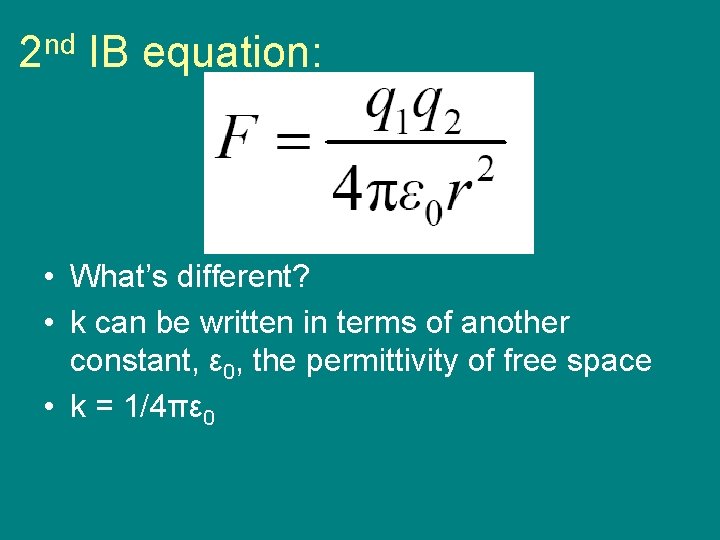 2 nd IB equation: • What’s different? • k can be written in terms