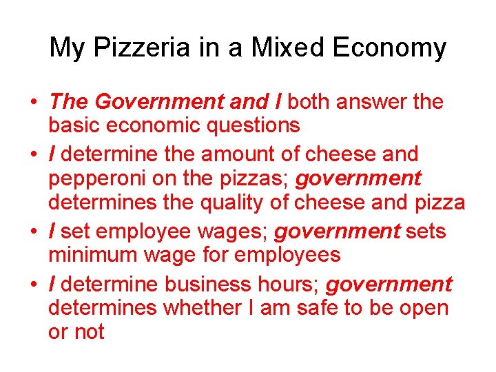 My Pizzeria in a Mixed Economy • The Government and I both answer the