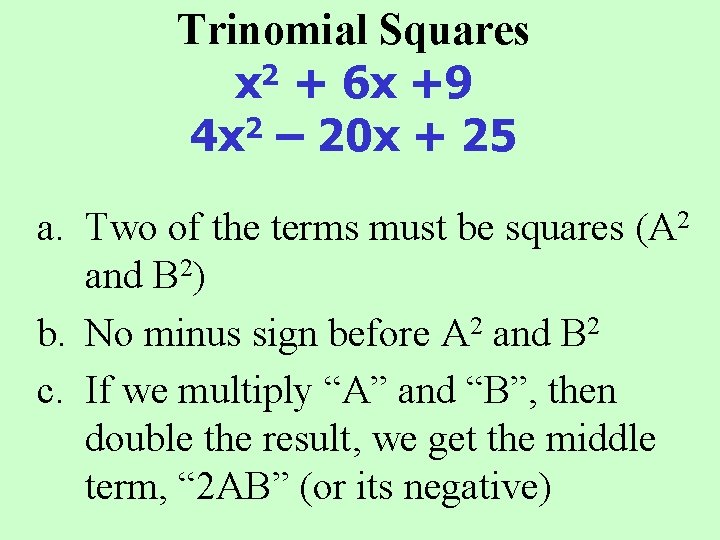 Trinomial Squares x 2 + 6 x +9 4 x 2 – 20 x