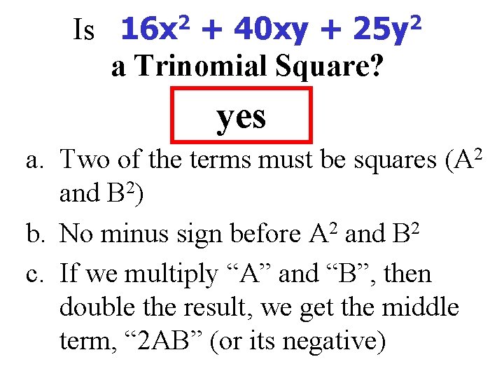 Is 16 x 2 + 40 xy + 25 y 2 a Trinomial Square?