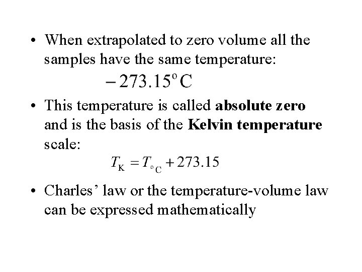  • When extrapolated to zero volume all the samples have the same temperature: