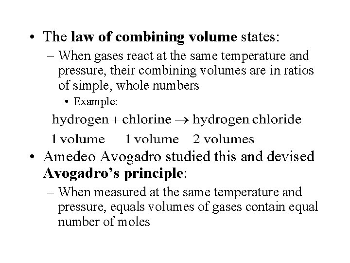  • The law of combining volume states: – When gases react at the