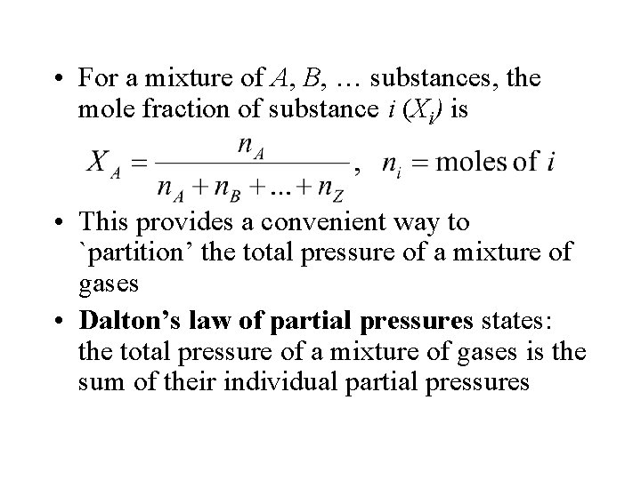  • For a mixture of A, B, … substances, the mole fraction of