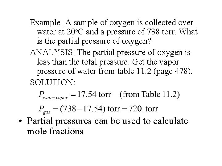 Example: A sample of oxygen is collected over water at 20 o. C and