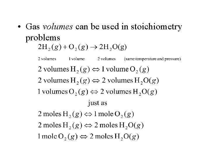  • Gas volumes can be used in stoichiometry problems 