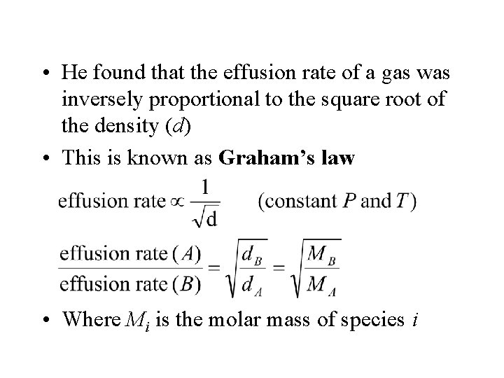  • He found that the effusion rate of a gas was inversely proportional