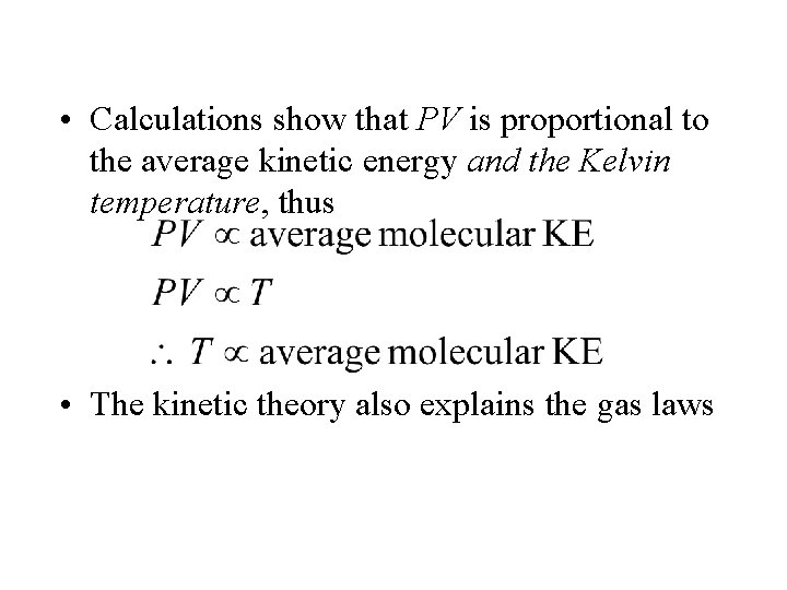  • Calculations show that PV is proportional to the average kinetic energy and