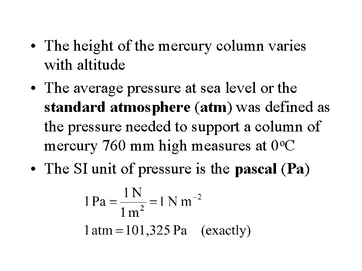  • The height of the mercury column varies with altitude • The average