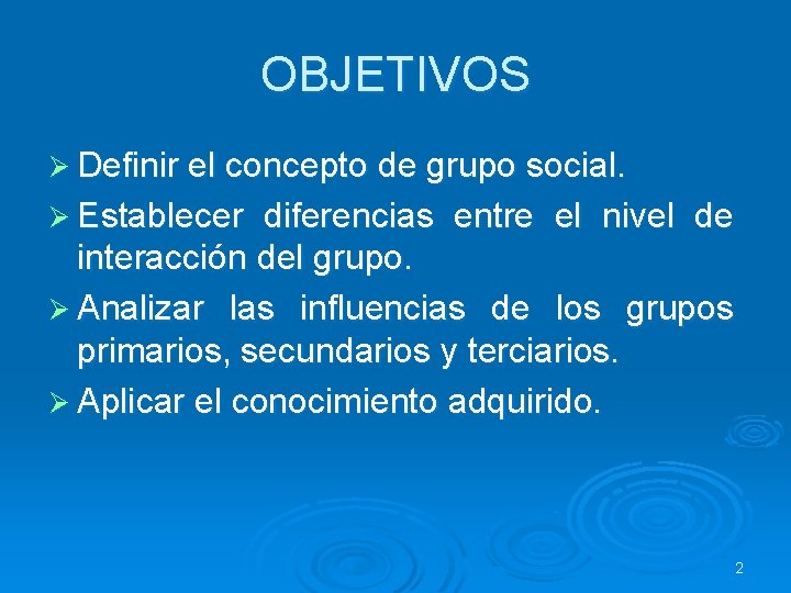 OBJETIVOS Ø Definir el concepto de grupo social. Ø Establecer diferencias entre el nivel OBJETIVOS Ø Definir el concepto de grupo social. Ø Establecer diferencias entre el nivel