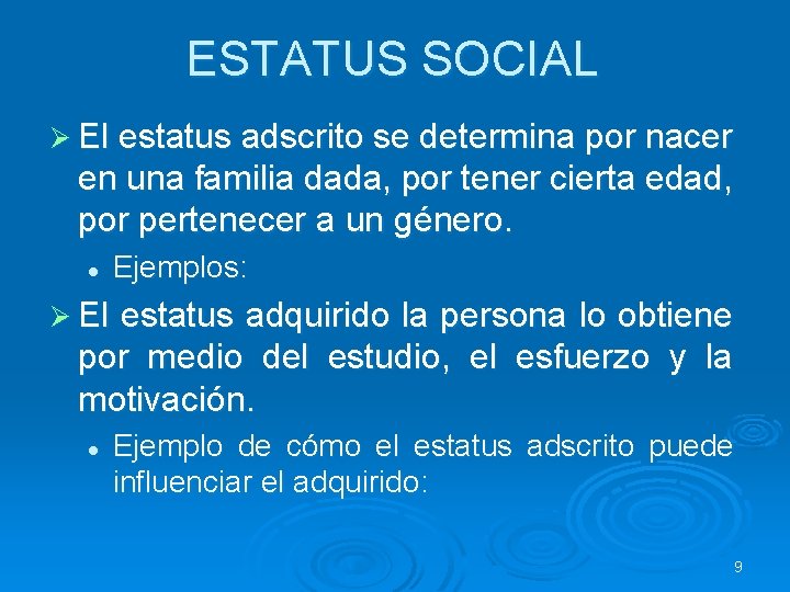 ESTATUS SOCIAL Ø El estatus adscrito se determina por nacer en una familia dada, ESTATUS SOCIAL Ø El estatus adscrito se determina por nacer en una familia dada,
