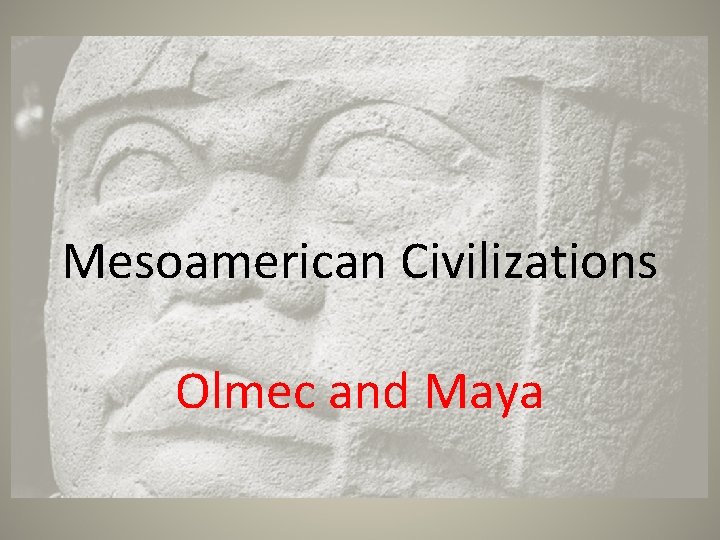 Mesoamerican Civilizations Olmec and Maya 