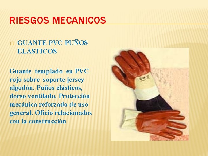 RIESGOS MECANICOS � GUANTE PVC PUÑOS ELÁSTICOS Guante templado en PVC rojo sobre soporte RIESGOS MECANICOS � GUANTE PVC PUÑOS ELÁSTICOS Guante templado en PVC rojo sobre soporte