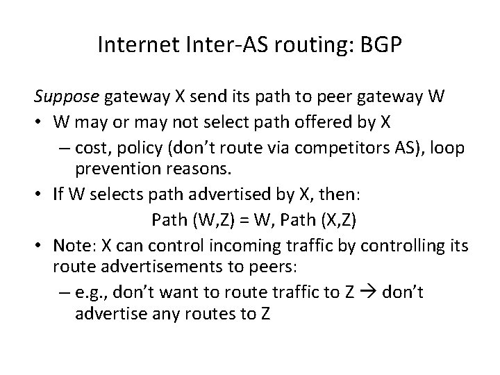 Internet Inter-AS routing: BGP Suppose gateway X send its path to peer gateway W
