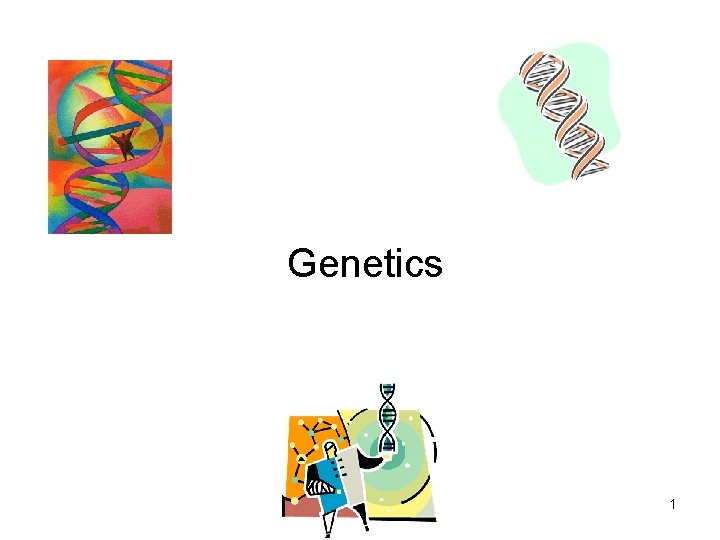 Genetics 1 