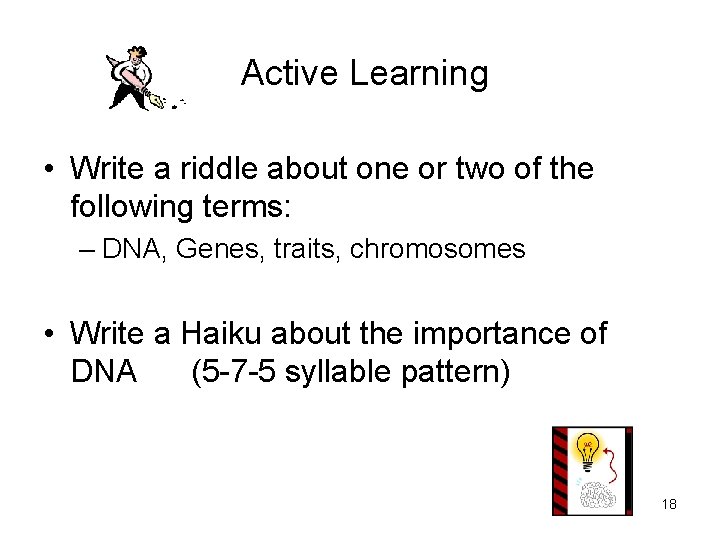 Active Learning • Write a riddle about one or two of the following terms: