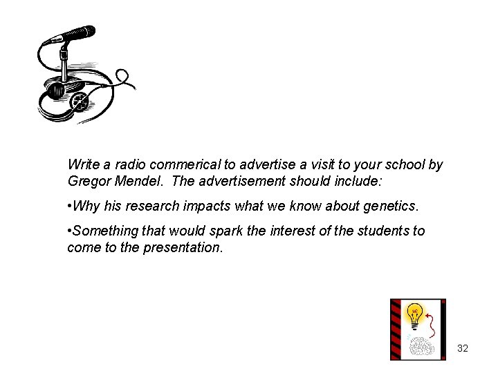 Write a radio commerical to advertise a visit to your school by Gregor Mendel.