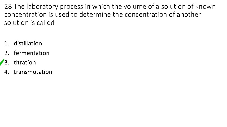 28 The laboratory process in which the volume of a solution of known concentration 28 The laboratory process in which the volume of a solution of known concentration