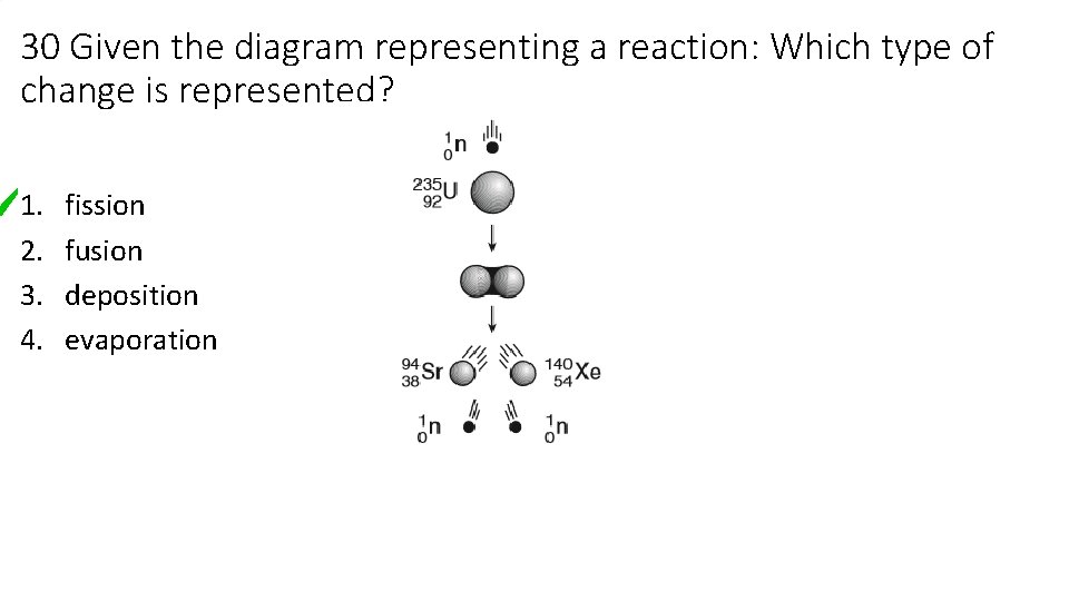 30 Given the diagram representing a reaction: Which type of change is represented? 1. 30 Given the diagram representing a reaction: Which type of change is represented? 1.
