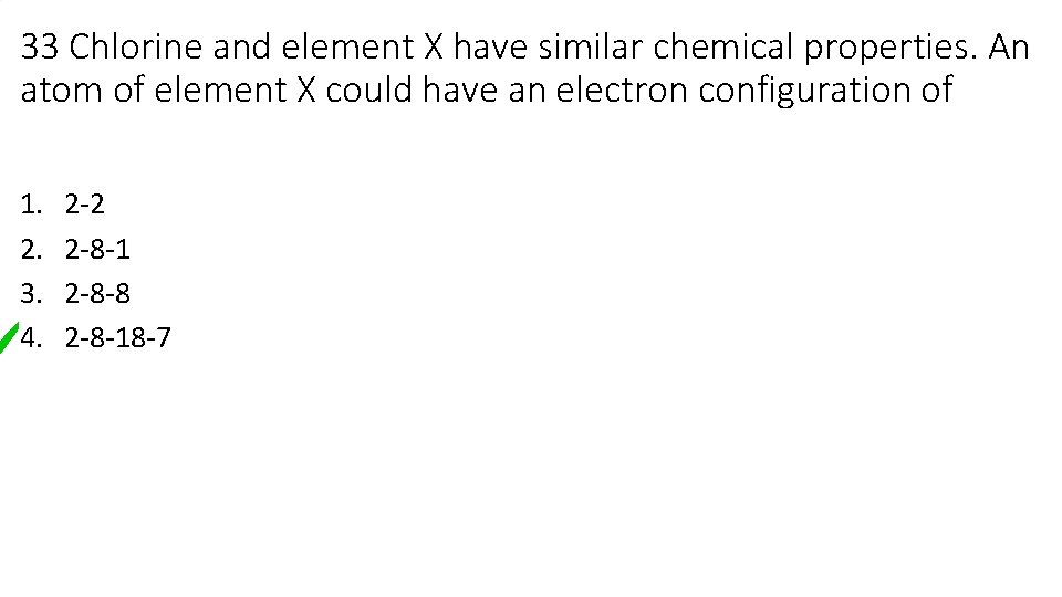 33 Chlorine and element X have similar chemical properties. An atom of element X 33 Chlorine and element X have similar chemical properties. An atom of element X
