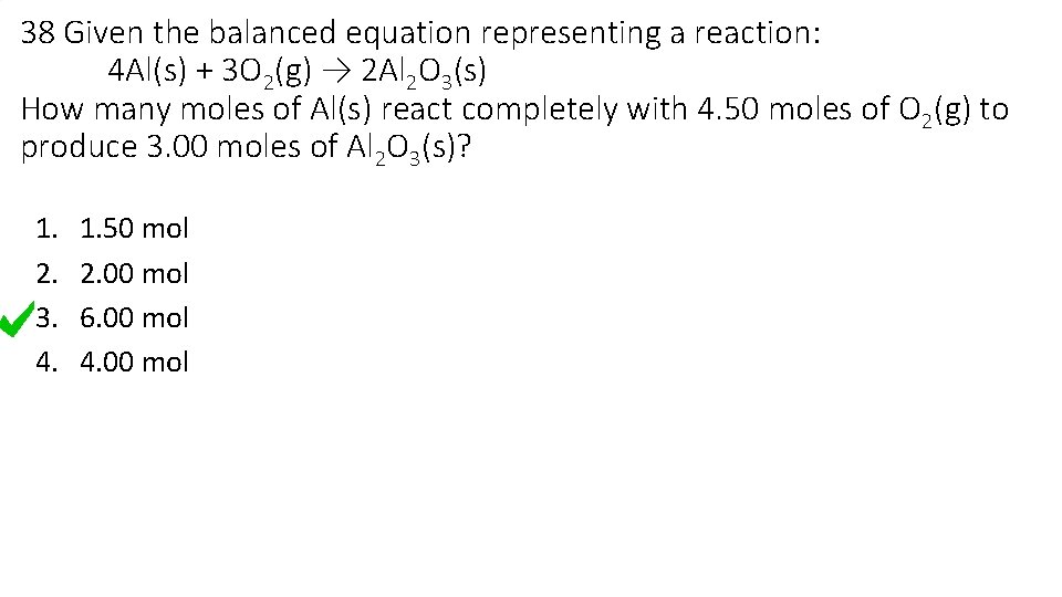 38 Given the balanced equation representing a reaction: 4 Al(s) + 3 O 2(g) 38 Given the balanced equation representing a reaction: 4 Al(s) + 3 O 2(g)