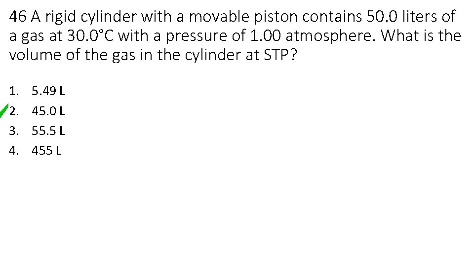 46 A rigid cylinder with a movable piston contains 50. 0 liters of a 46 A rigid cylinder with a movable piston contains 50. 0 liters of a
