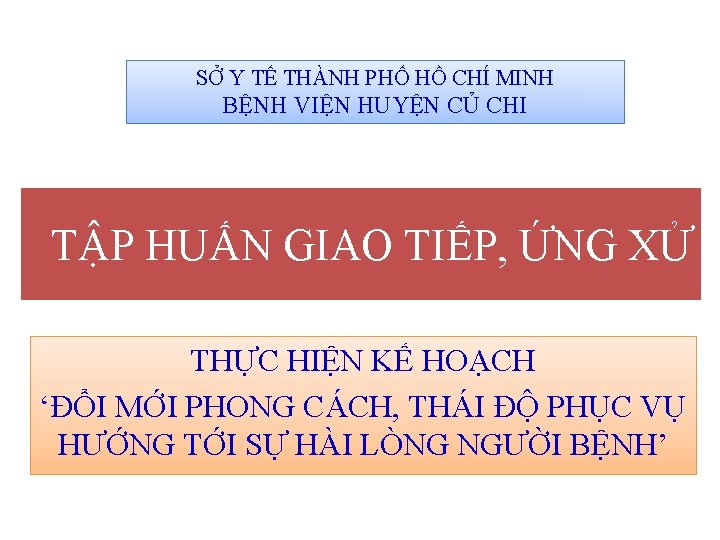 SỞ Y TẾ THÀNH PHỐ HỒ CHÍ MINH BỆNH VIỆN HUYỆN CỦ CHI TẬP