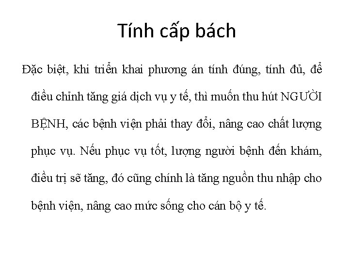 Tính cấp bách Đặc biệt, khi triển khai phương án tính đúng, tính đủ,
