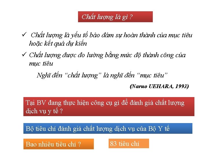 Chất lượng là gì ? ü Chất lượng là yếu tố bảo đảm sự