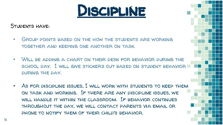 Discipline Students have: 14 ▪ Group points based on the how the students are