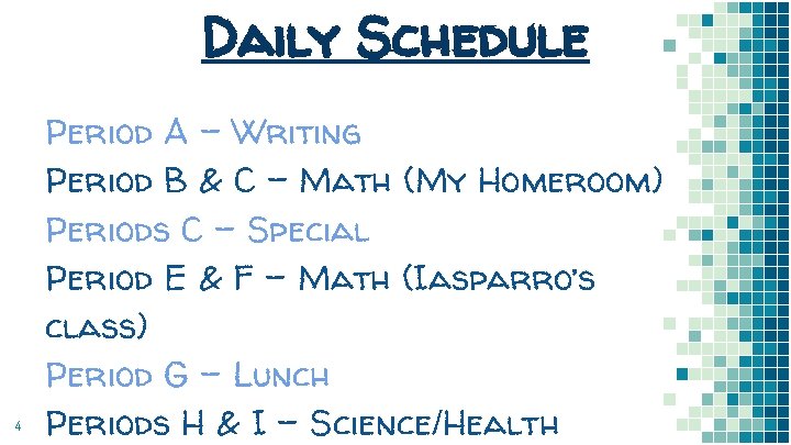 Daily Schedule 4 Period A - Writing Period B & C - Math (My